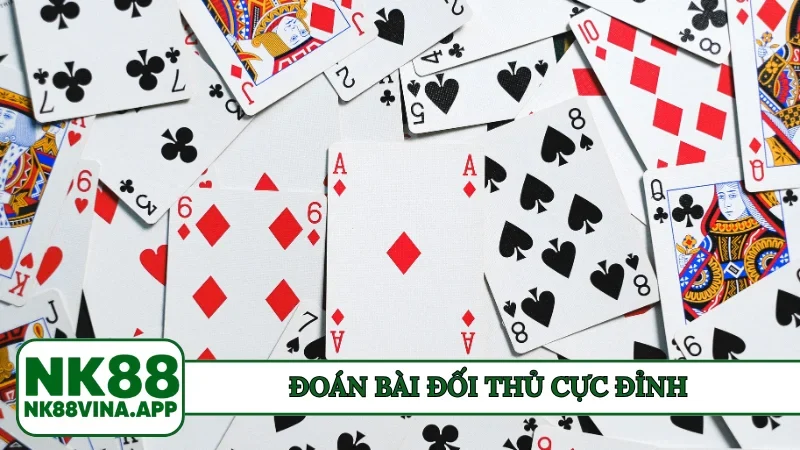 Đoán bài đối thủ cực đỉnh