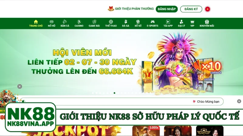 Giới thiệu NK88 sở hữu pháp lý quốc tế