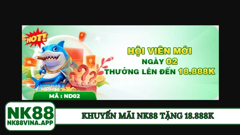 Khuyến mãi NK88 tặng 18.888k