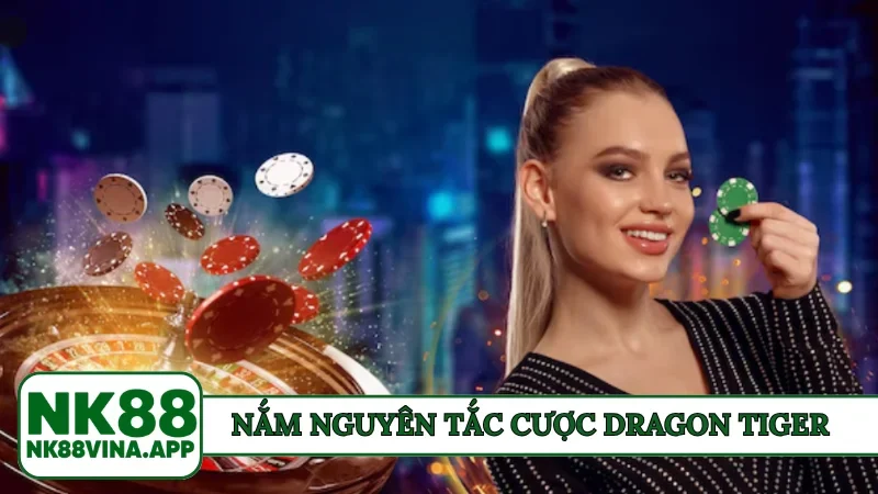 Nắm nguyên tắc cược Dragon Tiger