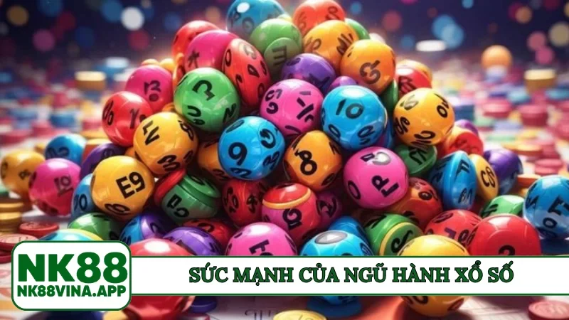 Sức mạnh của ngũ hành xổ số